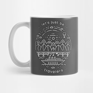 Lets just be travelers Mug